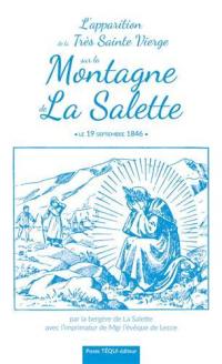 L'apparition de la Très Sainte Vierge sur la montagne de La Salette : le 19 septembre 1846