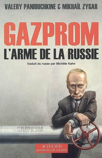 Gazprom, l'arme de la Russie