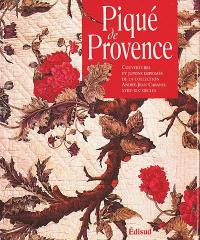 Piqué de Provence : couvertures et jupons imprimés de la collection d'André-Jean Cabanel (XVIIIe-XIXe siècles)