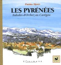 Les Pyrénées : balades d'Orthez au Canigou