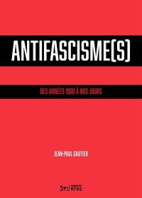 Antifascisme(s) : des années 1960 à nos jours