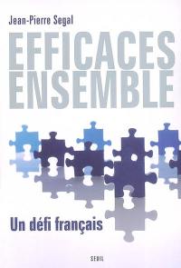 Efficaces, ensemble : un défi français