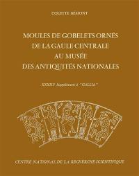 Moules de gobelets ornés de la Gaule centrale au Musée des antiquités nationales : 33e supplément à Gallia