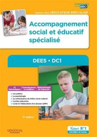 Accompagnement social et éducatif spécialisé : DEES, DC 1 : diplôme d'Etat d'éducateur spécialisé