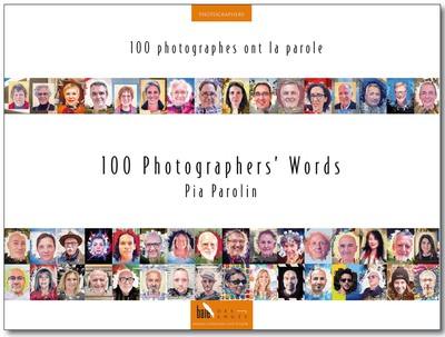 100 photographes ont la parole. 100 photographers' words