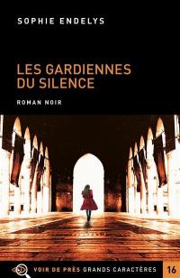 Les gardiennes du silence : roman noir