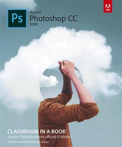 PS Adobe Photoshop CC 2019 : guide d'entraînement officiel d'Adobe