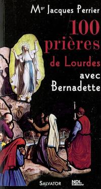 100 prières de Lourdes avec sainte Bernadette