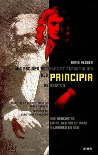 Les racines sociales et économiques des Principia de Newton : une rencontre entre Newton et Marx à Londres en 1931