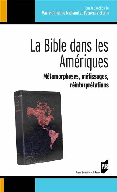 La Bible dans les Amériques : métamorphoses, métissages, réinterprétations