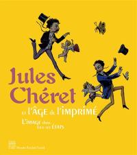 Jules Chéret et l'âge de l'imprimé : l'image dans tous ses états