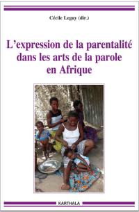 L'expression de la parentalité dans les arts de la parole en Afrique