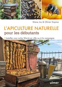L'apiculture naturelle pour les débutants : installer une ruche Warré en ville ou à la campagne