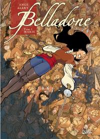 Belladone. Vol. 1. Marie