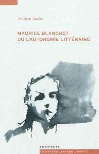 Maurice Blanchot ou L'autonomie littéraire