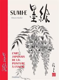 Sumi-e : l'art japonais de la peinture à l'encre
