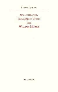 Art, littérature, socialisme et utopie chez William Morris