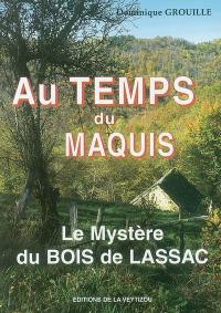 Au temps du maquis : le mystère du bois de Lassac