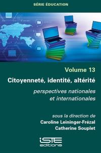 Citoyenneté, identité, altérité : perspectives nationales et internationales