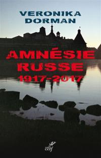Amnésie russe : 1917-2017