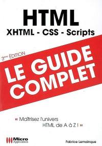 HTML : XHTML, CSS, scripts : maîtrisez l'univers HTML de A à Z !
