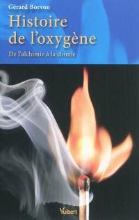 Histoire de l'oxygène : de l'alchimie à la chimie