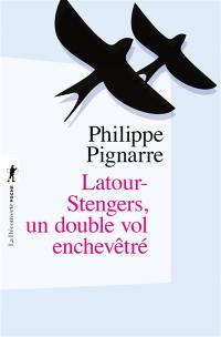 Latour-Stengers, un double vol enchevêtré