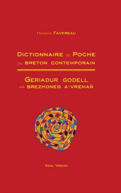 Dictionnaire de poche du breton contemporain. Geriadur godell ar brezhoneg a-vremañ : brezhoneg-galleg, galleg-brezhoneg