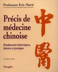 Précis de médecine chinoise : fondements historiques, théorie et pratique