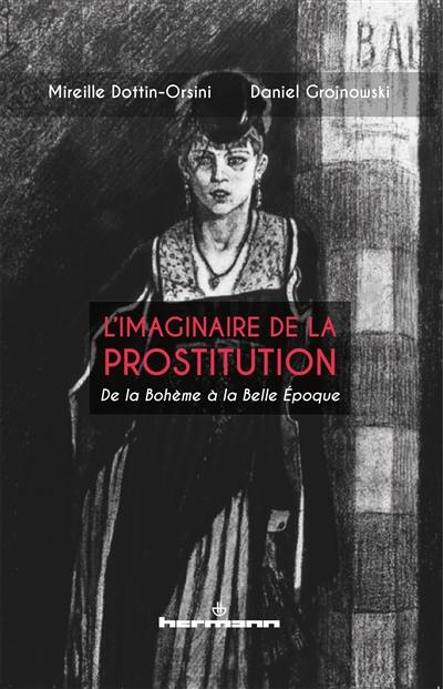 L'imaginaire de la prostitution : de la bohème à la Belle Epoque