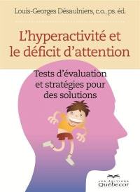 L'hyperactivité et le déficit d'attention : tests d'évaluation et stratégies pour des solutions