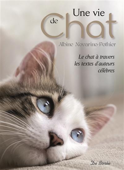 Une vie de chat : le chat à travers les textes d'auteurs célèbres
