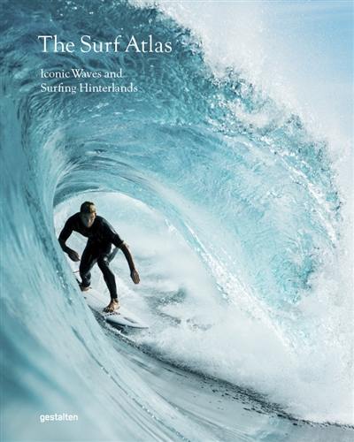 The surf atlas : iconic waves and surfing hinterlands