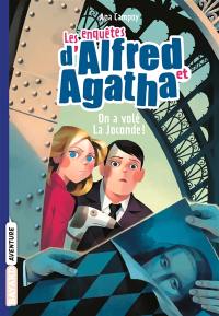 Les enquêtes d'Alfred et Agatha. Vol. 8. On a volé la Joconde !