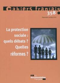 Cahiers français, n° 358. La protection sociale : quels débats ? quelles réformes ?