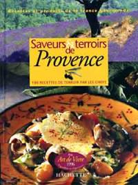 Saveurs et terroirs de Provence : 100 recettes de terroir par les chefs