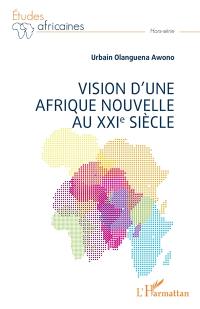 Vision d'une Afrique nouvelle au XXIe siècle