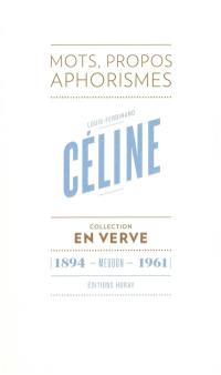 Louis-Ferdinand Céline : mots, propos, aphorismes