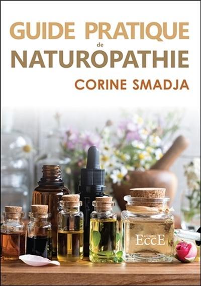 Guide pratique de naturopathie : je crée ma santé et c'est à la portée de tous