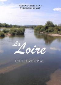La Loire : un fleuve royal