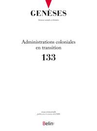 Genèses, n° 133. Administrations coloniales en transition