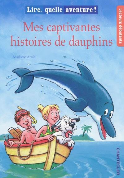 Mes captivantes histoires de dauphins