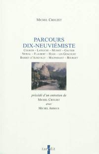 Parcours dix-neuviémiste : Courier, Latouche, Musset, Gautier, Nerval, Flaubert, Hugo, les Goncourt, Barbey d'Aurevilly, Maupassant, Bourget
