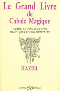 Le Grand livre de cabale magique : guide et applications pratiques fondamentales