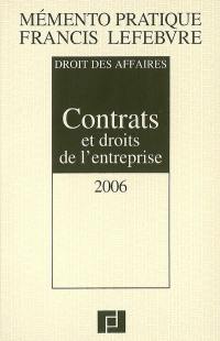Contrats et droits de l'entreprise 2006 : droit des affaires