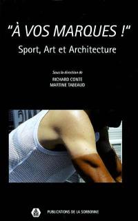A vos marques ! : sport, art et architecture