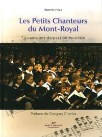 Les Petits Chanteurs du Mont-Royal : soixante ans de passion musicale