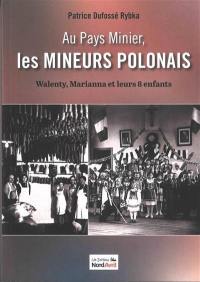 Les enfants du charbon ou La jeunesse d'un enfant issu de l'immigration polonaise : écrits d'un mineur en pays minier, les origines polonaises