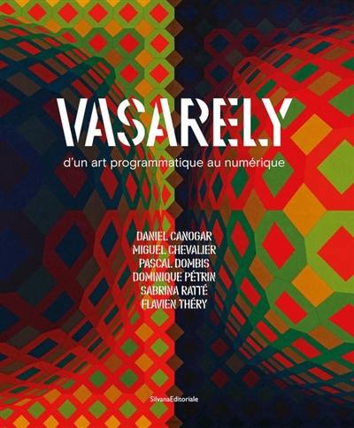 Vasarely : d'un art programmatique au numérique