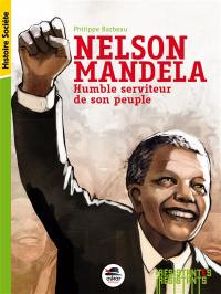 Nelson Mandela : humble serviteur de son peuple